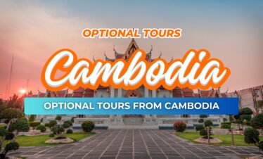 OPTIONAL TOURS FROM CAMBODIA
