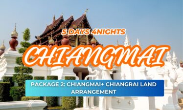 PACKAGE 2: 5D4N CHIANGMAI+ CHIANGRAI LAND ARRANGEMENT