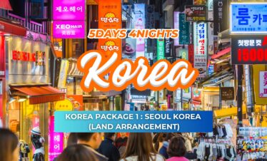 KOREA PACKAGE 1: 5D4N SEOUL KOREA (LAND ARRANGEMENT)