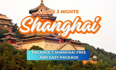 PACKAGE 1: 4D3N SHANGHAI FREE AND EASY PACKAGE