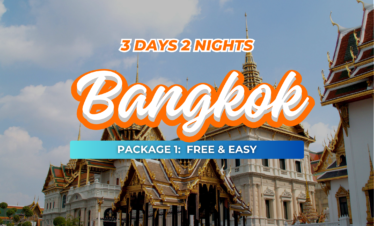 PACKAGE 1: 3D2N BANGKOK W/ FREE CITY TOUR (FREE & EASY)