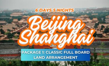 6D5N BEIJING SHANGHAI PACKAGE WITH CLASSIC FULL BOARD LAND ARRANGEMENT