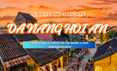 DA NANG HOI AN PACKAGE 2: 4D3N TASTE OF DA NANG LAND ARRANGEMENT