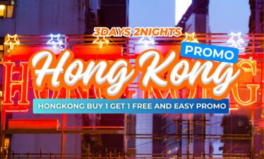 3 DAYS / 2 NIGHTS HONGKONG BUY 1 GET 1 FREE AND EASY PROMO